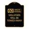Signmission 60 Minute Parking Violators Will Towed Away, Black & Gold Aluminum Sign, 18" x 24", BG-1824-24366 A-DES-BG-1824-24366 - alternate 1